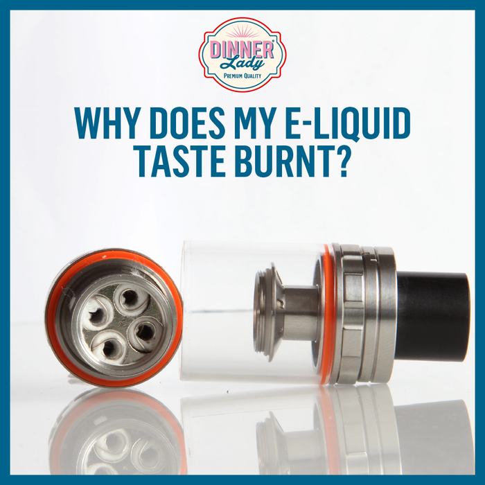 Why Does My E-Liquid Taste Burnt?