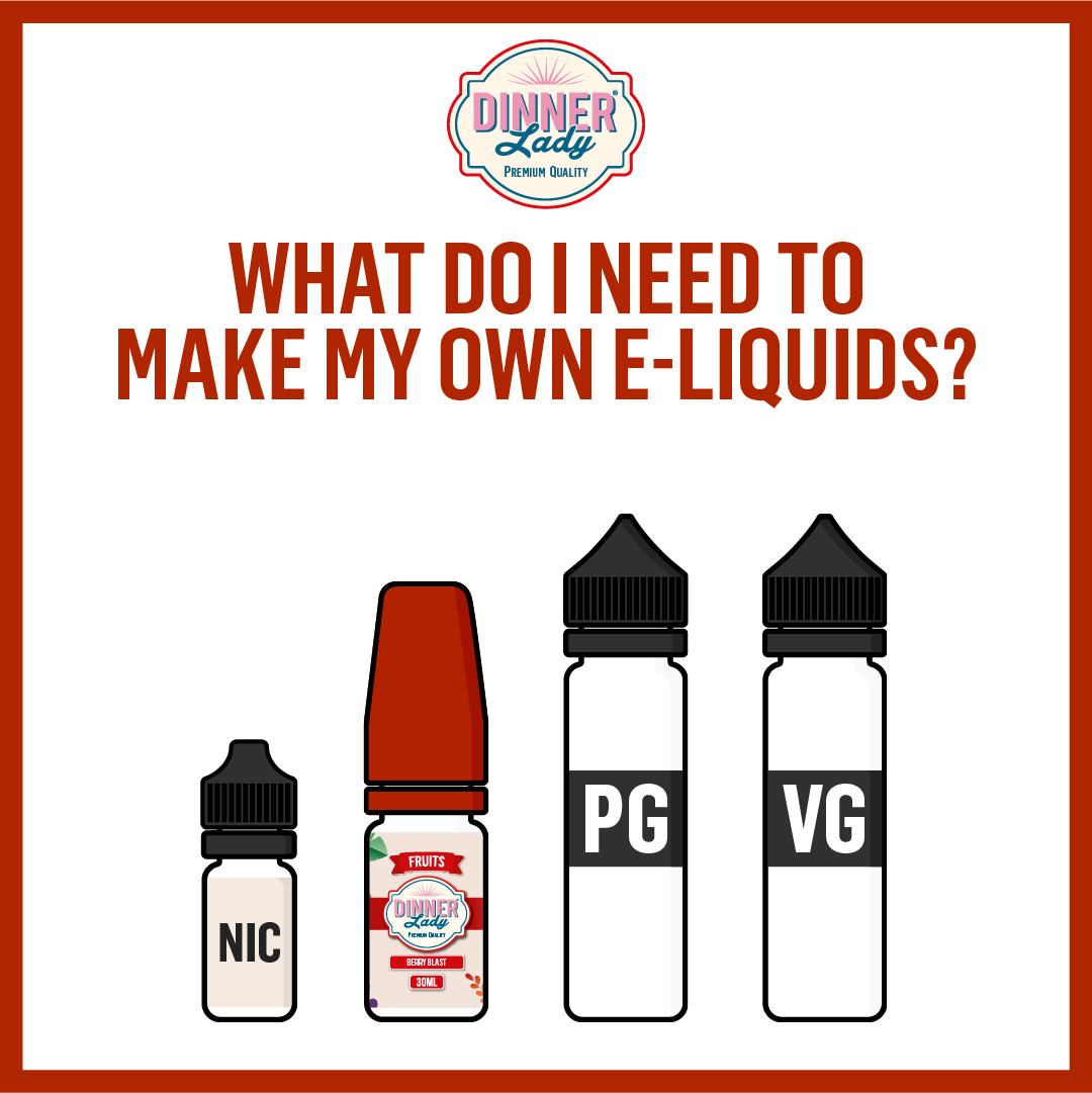 What do I need to make my own vape juice?