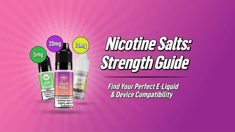 10ml Nic Salt E-Liquid: Strengths & Compatibility