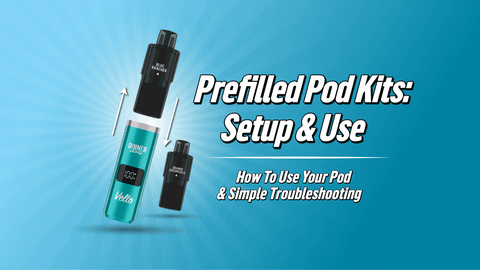 Prefilled Pod Vape Kits: Setup, Pod Replacement and Troubleshooting