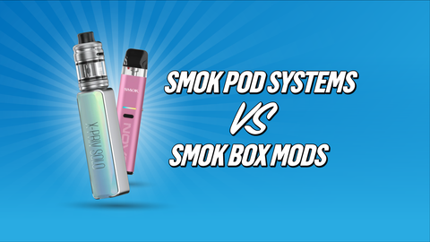 SMOK Pod Systems vs SMOK Box Mods Dinner Lady SMOK Pod Systems vs SMOK Box Mods Dinner Lady