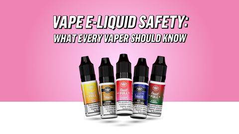 Vape E-Liquid Safety: What Every Vaper Should Know