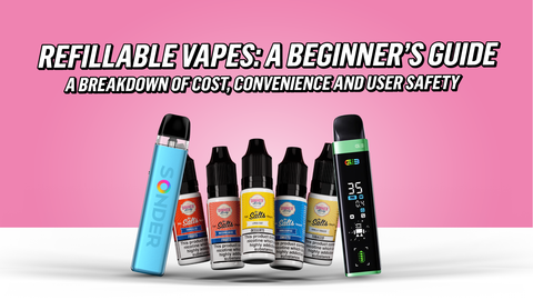 Refillable Vapes: A Beginner's Guide | Vape Dinner Lady Refillable Vapes: A Beginner's Guide | Vape Dinner Lady